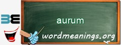 WordMeaning blackboard for aurum